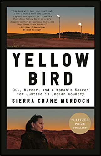Yellow Bird: Oil, Murder, and a Woman’s Search for Justice in Indian Country